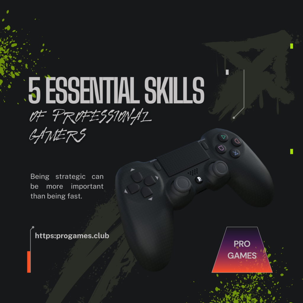 5 Essential Skills of Professional Gamers