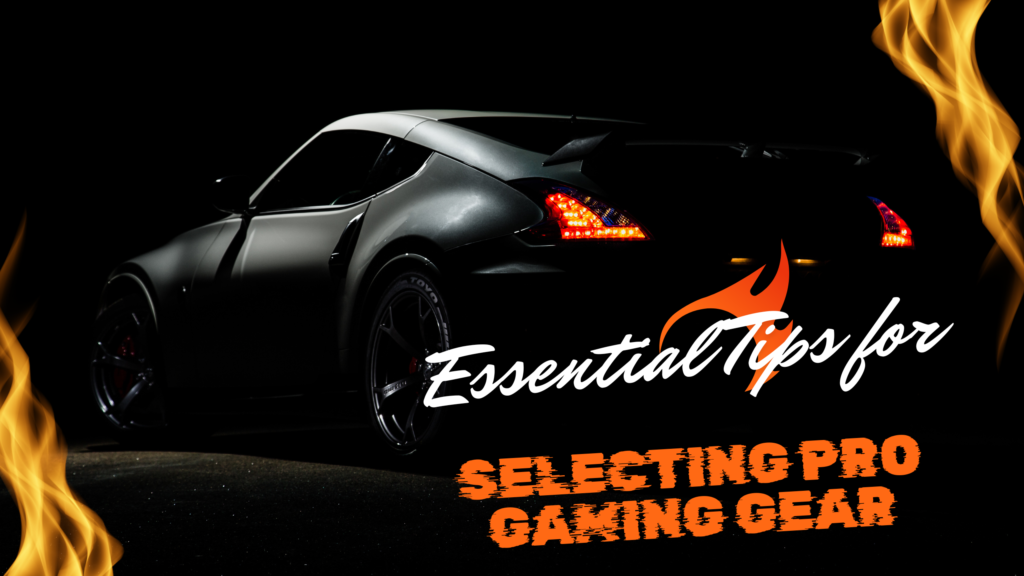 Essential Tips for Selecting Pro Gaming Gear